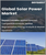 太陽能光伏發電的全球市場:各技術，各用途，各太陽光模組，各地區-預測及分析(2022年～2028年)