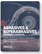 Abrasives, Superabrasives & Abrasive Products - Global Markets, End-Users, Applications & Competitors: Analysis & Forecasts