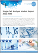 單細胞分析全球市場分析2022-2032：按類型（耗材、設備）、應用、技術、細胞類型、最終應用、地區/主要國家分析、主要公司、COVID-19
