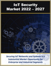 全球物聯網安全和隱私市場 (2022-2027):按基礎設施、解決方案、部署和行業分類