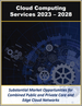 雲端運算服務、平台基礎設施、XaaS (Everything-As-A-Service) 的全球市場 (2023-2028年)