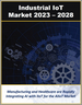 IIoT的全球市場:IIoT技術，解決方案，各類服務(2023年～2028年)