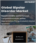 全球雙相情感障礙市場（2022-2028）：按藥物類別（情緒穩定劑、抗驚厥藥）和類型（雙相 I 型障礙、雙相 II 型障礙）分列的規模、份額、增長分析和預測