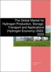 氫製造·貯存·運輸·應用的全球市場(氫經濟) 2023年～2033年
