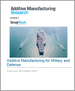 軍事和國防增材製造：市場分析和預測