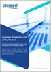圖形處理單元市場規模和預測、全球和地區佔有率、趨勢和成長機會分析報告範圍：按類型、應用程式和地理位置