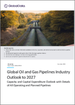 石油和天然氣管道行業：產能和資本投資展望，包括截至2027年所有運營和計劃管道的詳細資訊