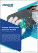 2030 年歐洲滅菌服務市場預測 - 區域分析 - 按交付方式、方法、服務類型和最終用戶