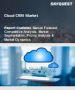 雲端 CRM 市場規模、佔有率、成長分析、按組件、按部署類型、按解決方案類型、按應用程式、按組織規模、按行業、按地區 - 行業預測，2025-2032 年