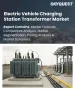 電動車充電站變壓器市場規模、佔有率和成長分析：按產品類型、冷卻方式、相配置、額定輸出、安裝等級、最終用戶和地區分類－2026-2033年產業預測
