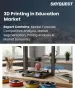 教育領域3D列印市場規模、佔有率和成長分析：按產品類型/服務類型、應用、重點領域、組織結構、分銷管道和地區分類－2026-2033年產業預測